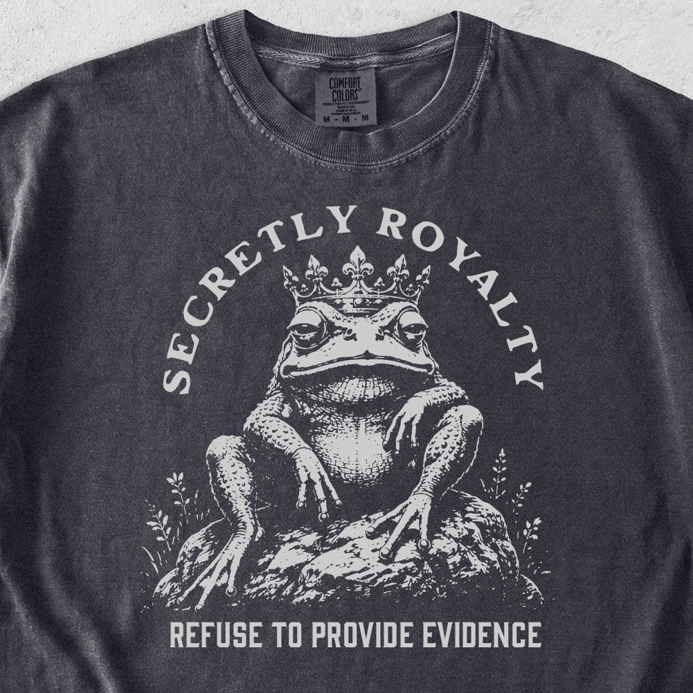Secretly Royalty Tshirt