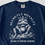 Secretly Royalty Tshirt