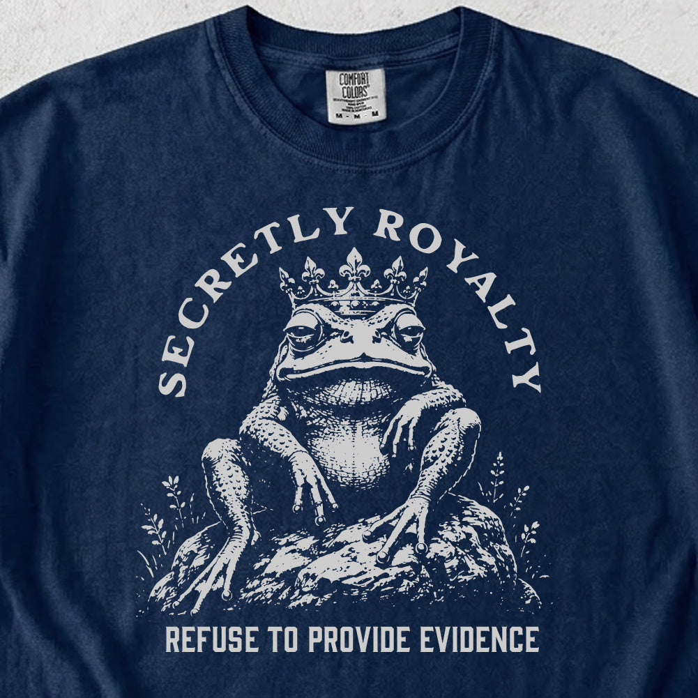 Secretly Royalty Tshirt