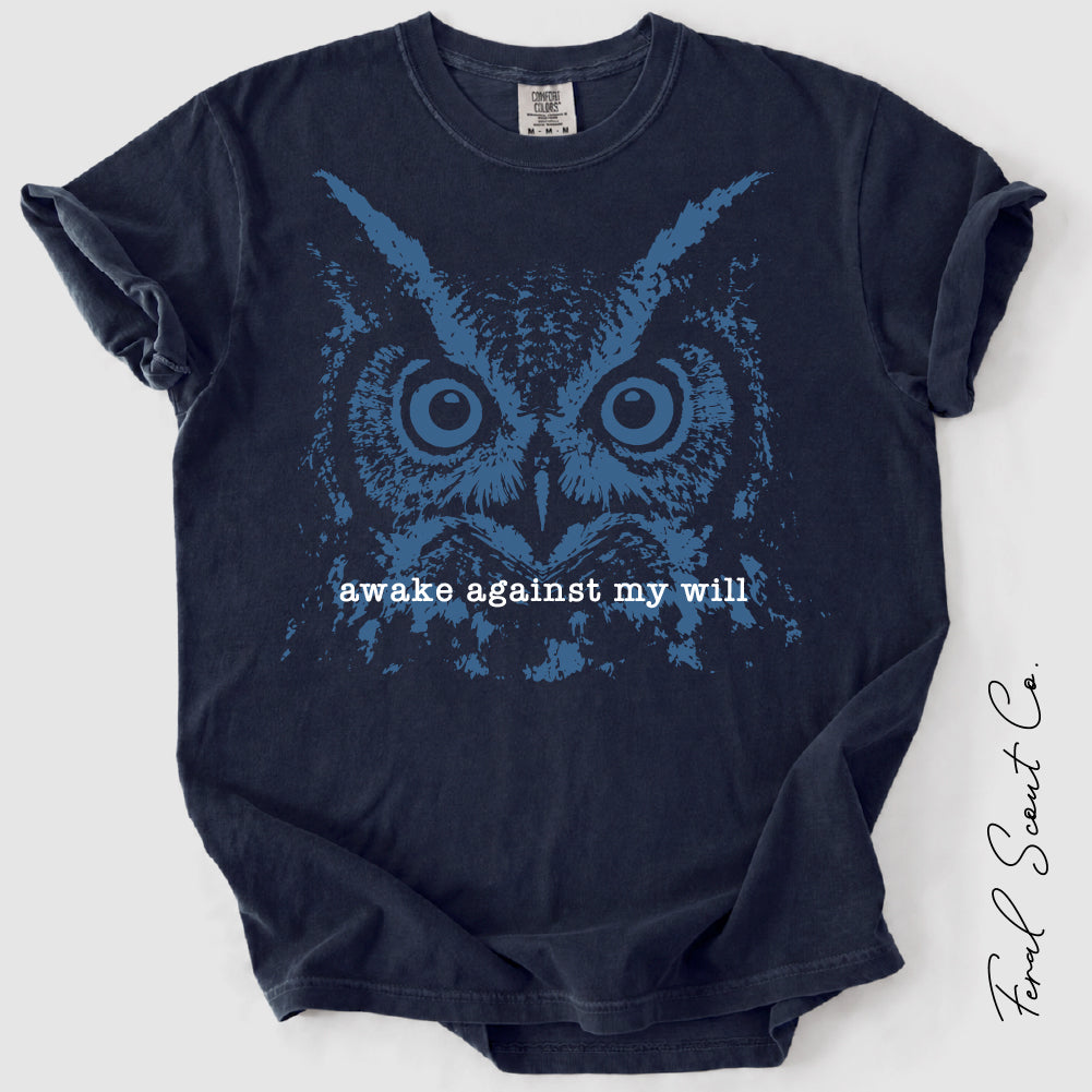Awake Against My Will Owl Tshirt