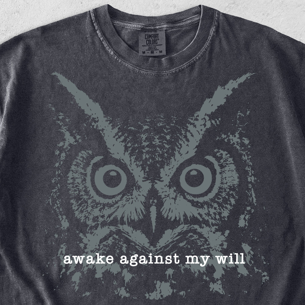 Awake Against My Will Owl Tshirt