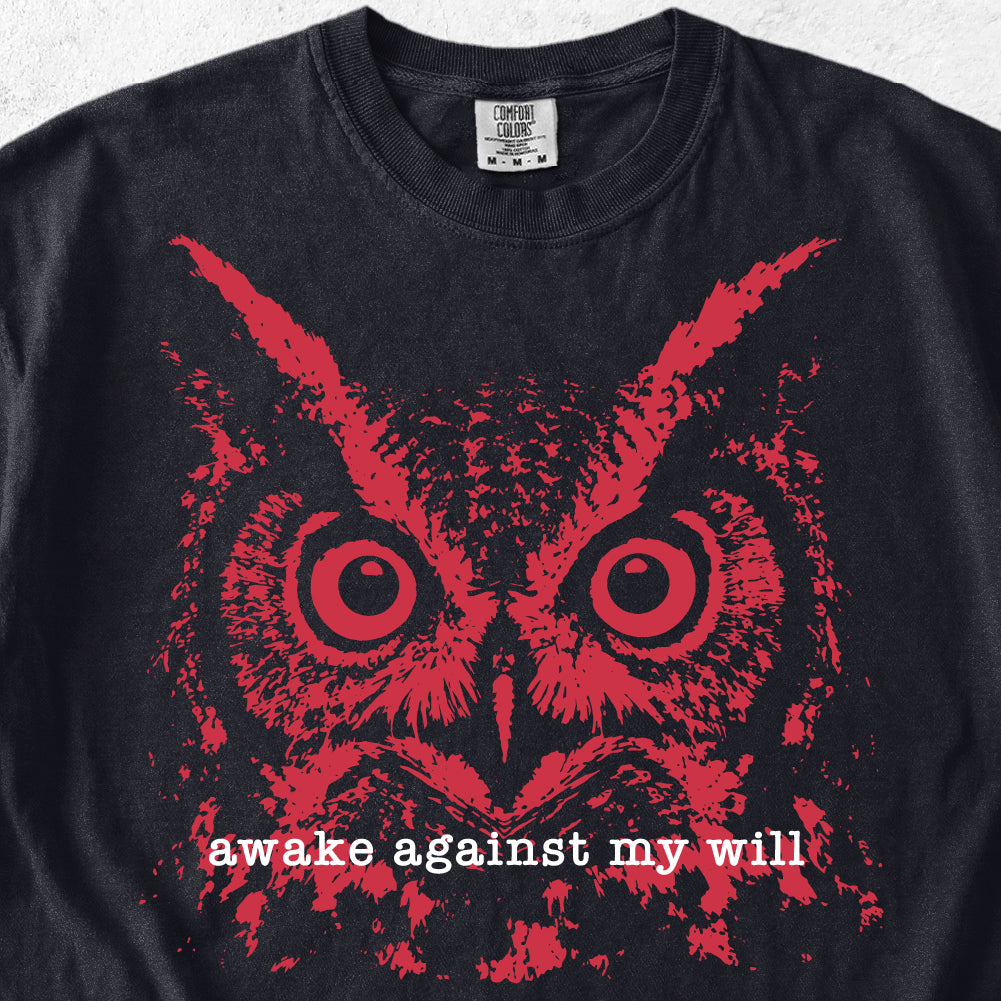 Awake Against My Will Owl Tshirt