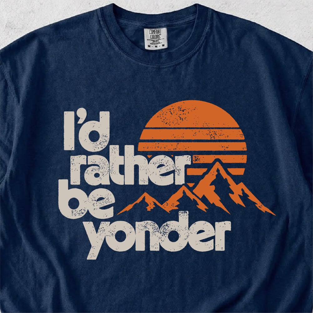 I'd Rather Be Yonder Tshirt