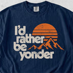 I'd Rather Be Yonder Tshirt