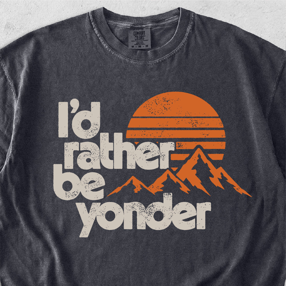 I'd Rather Be Yonder Tshirt