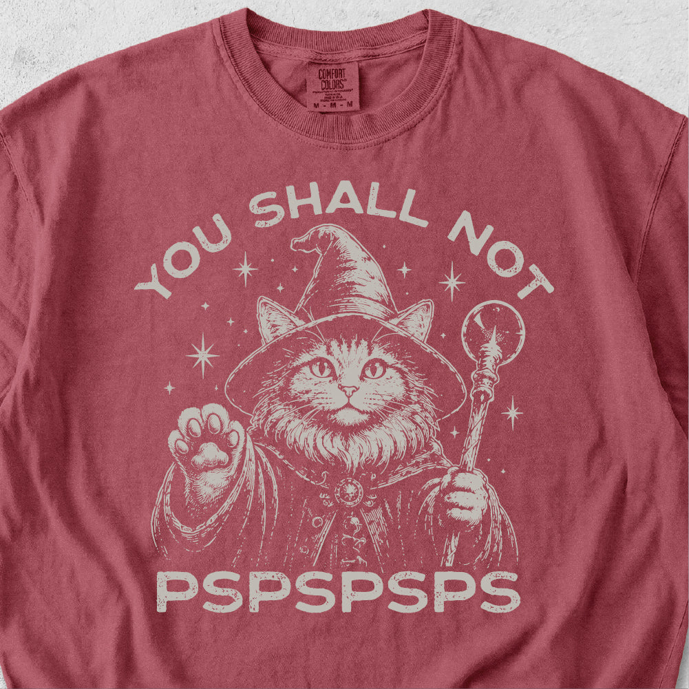 You Shall Not Pspspsps Tshirt