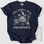 You Shall Not Pspspsps Tshirt
