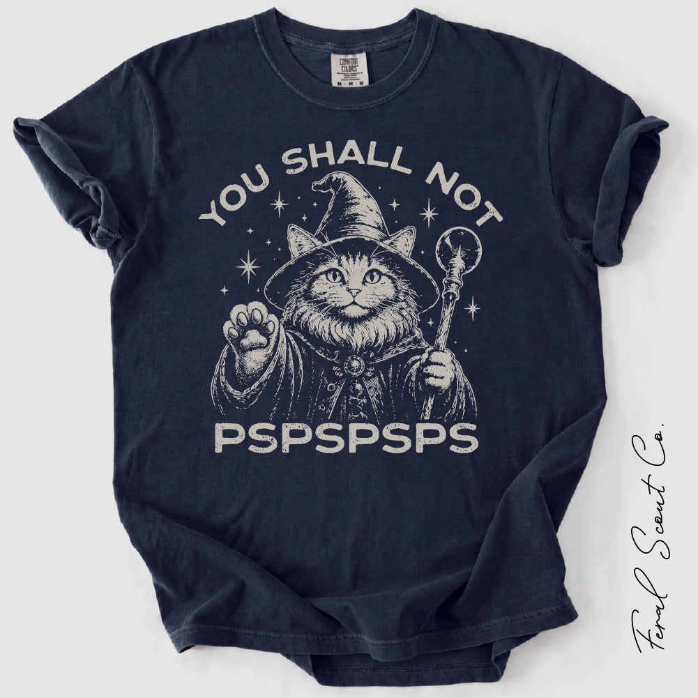 You Shall Not Pspspsps Tshirt