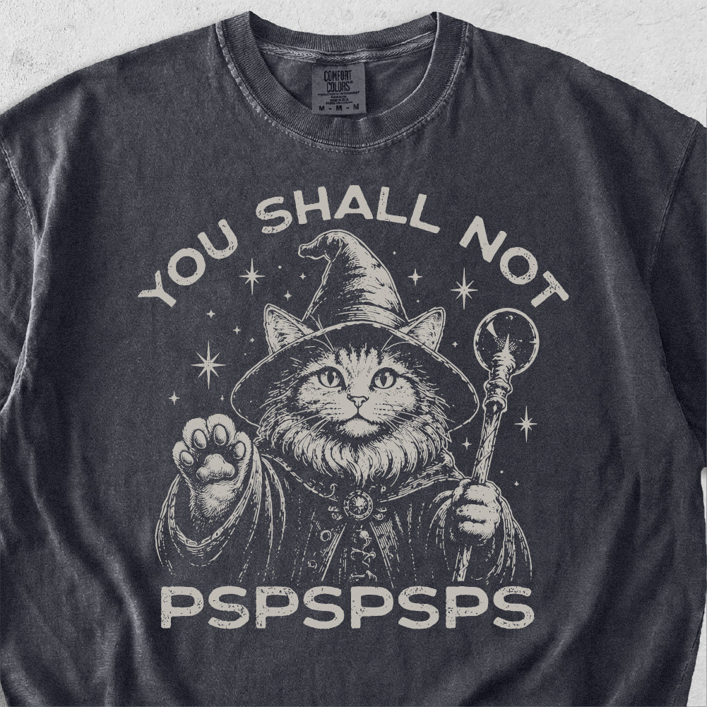 You Shall Not Pspspsps Tshirt