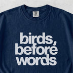 Birds Before Words Tshirt