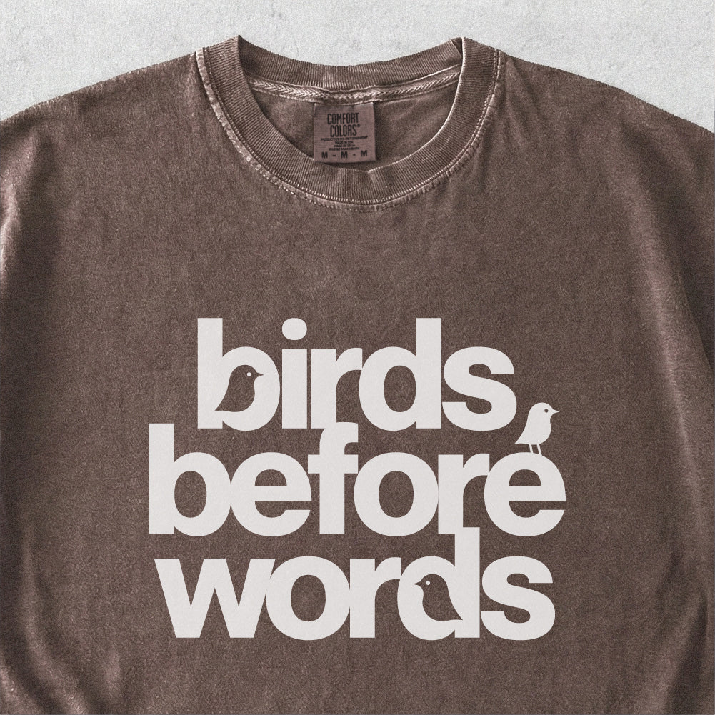Birds Before Words Tshirt