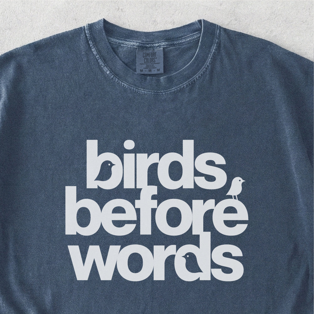 Birds Before Words Tshirt