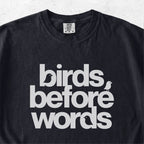 Birds Before Words Tshirt