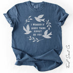 Birds Think About Me Tshirt