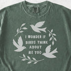 Birds Think About Me Tshirt