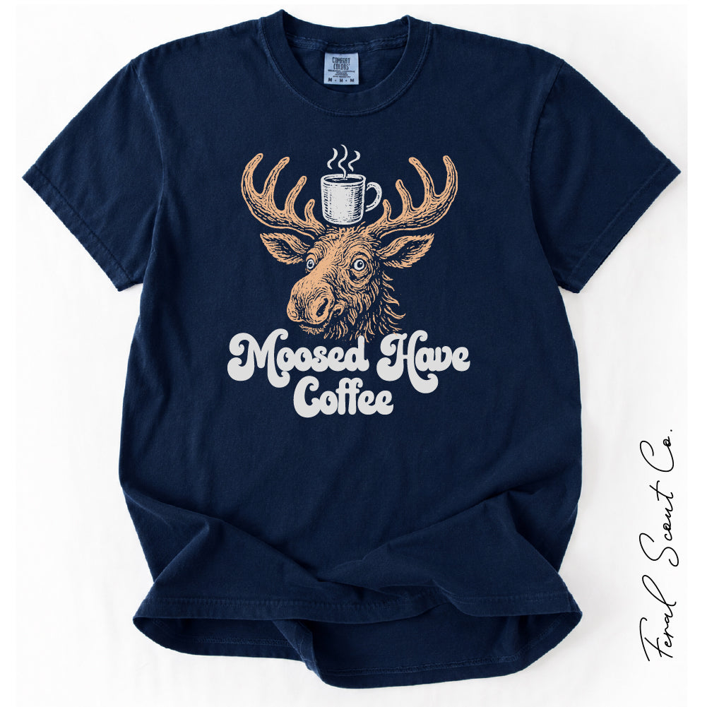 Moosed Have Coffee Tshirt