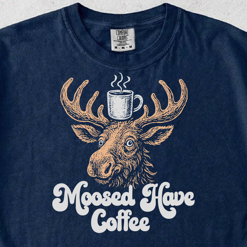 Moosed Have Coffee Tshirt