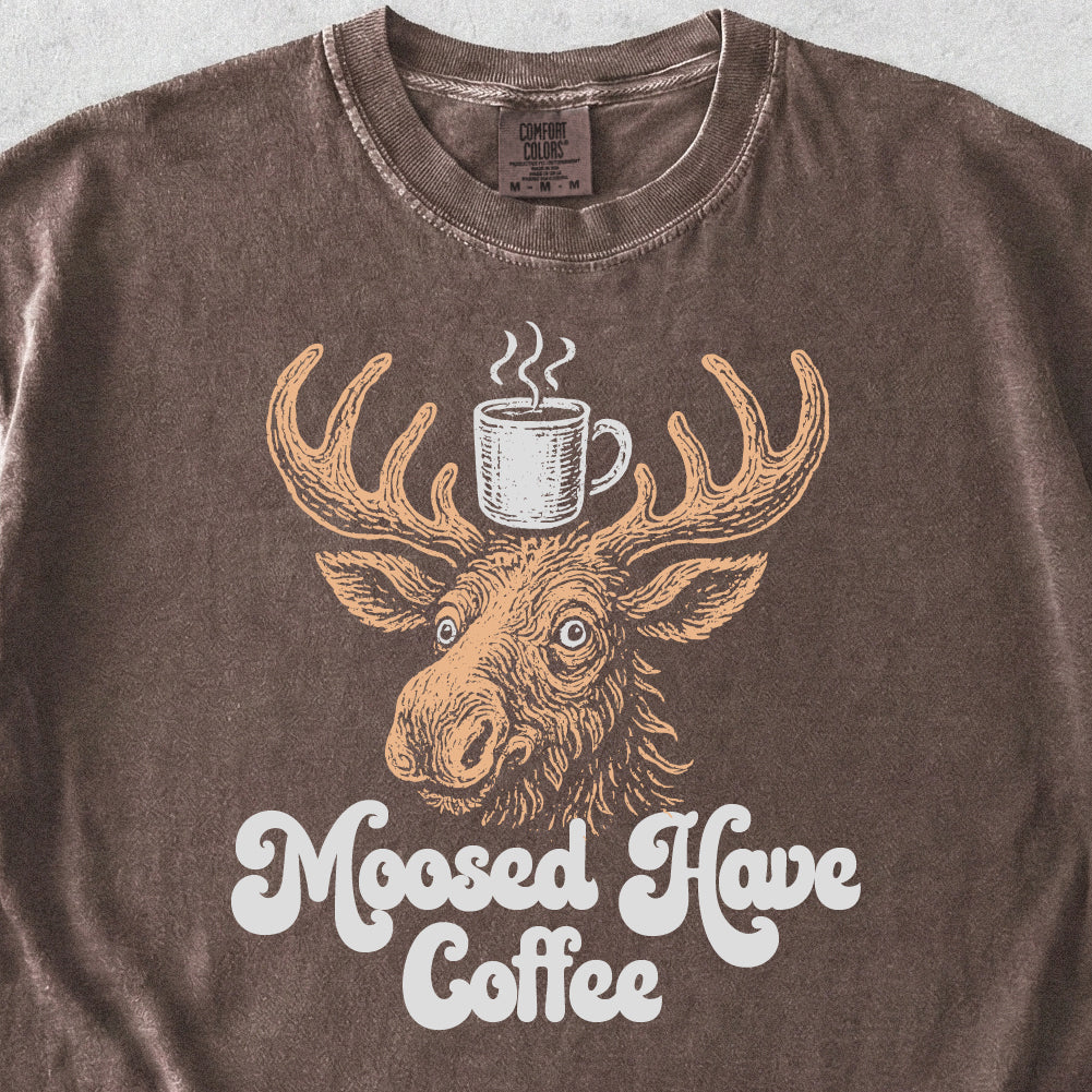 Moosed Have Coffee Tshirt