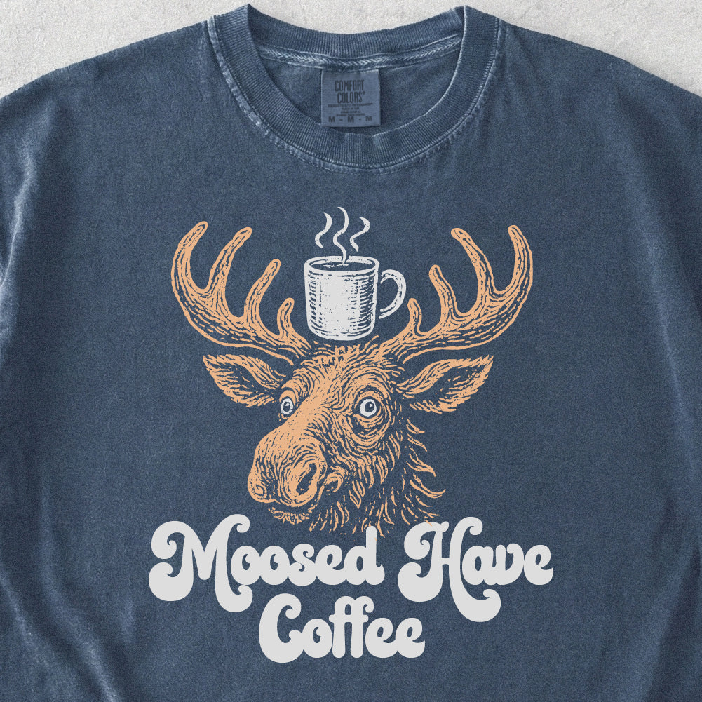Moosed Have Coffee Tshirt