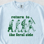 Return to the Feral Side Tshirt