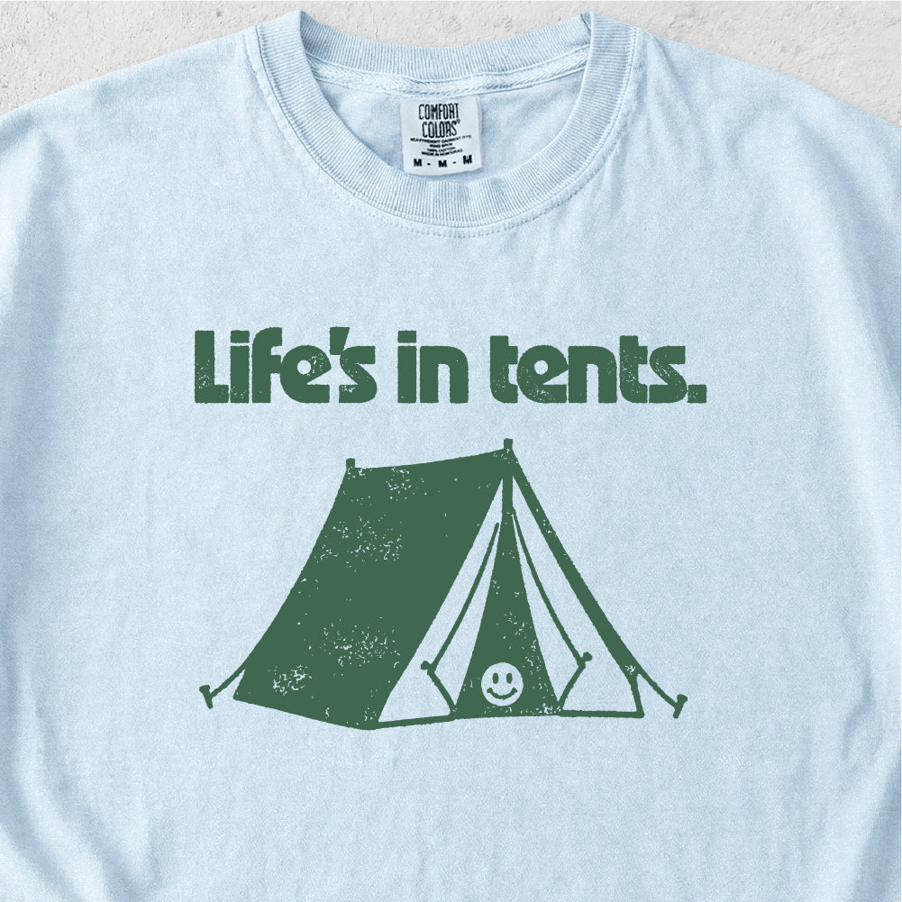 Life's In Tents Tshirt