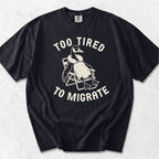 Too Tired Tshirt