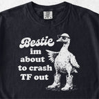 Bestie Crash Out Tshirt