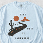 West of Somewhere Tshirt
