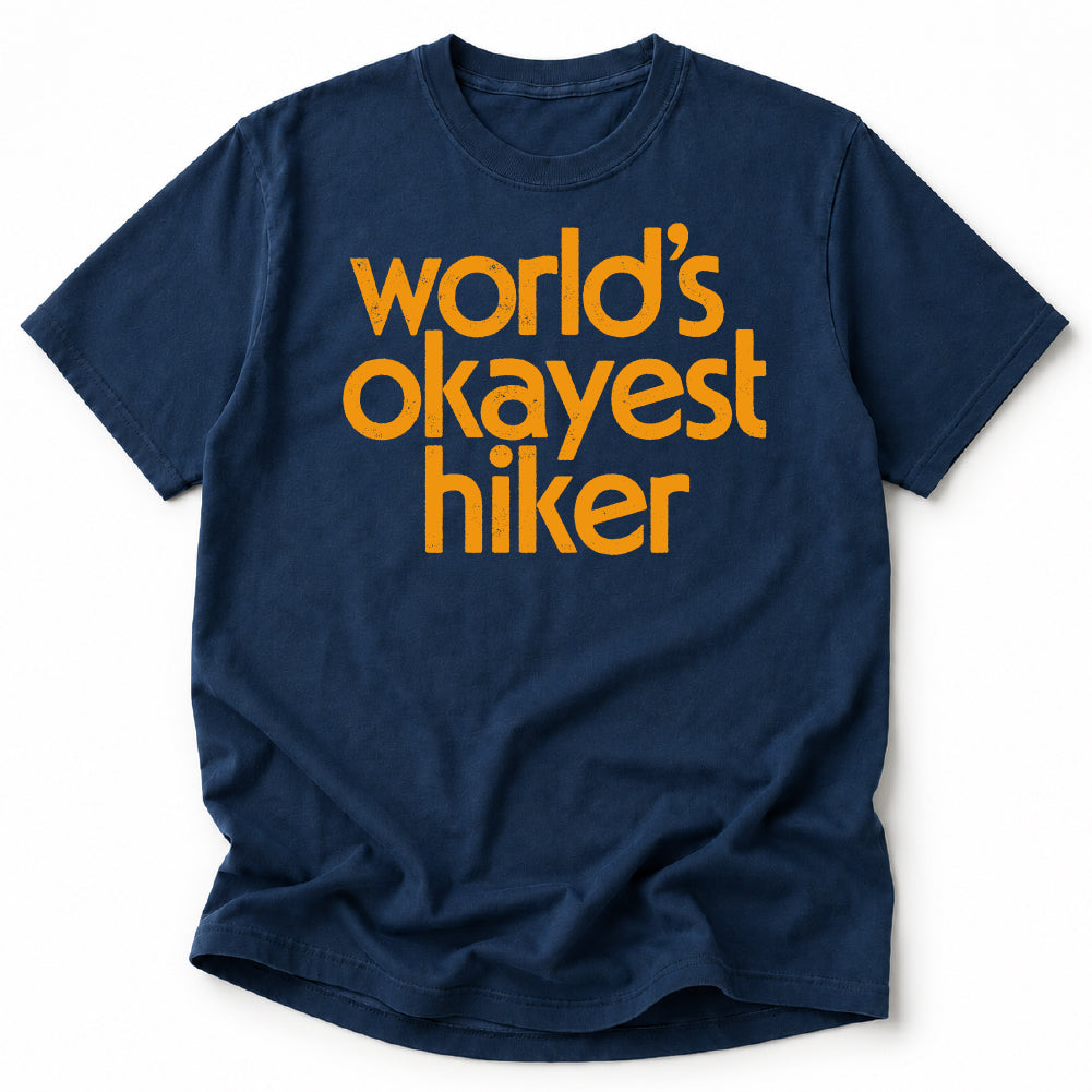 World’s Okayest Hiker Tshirt
