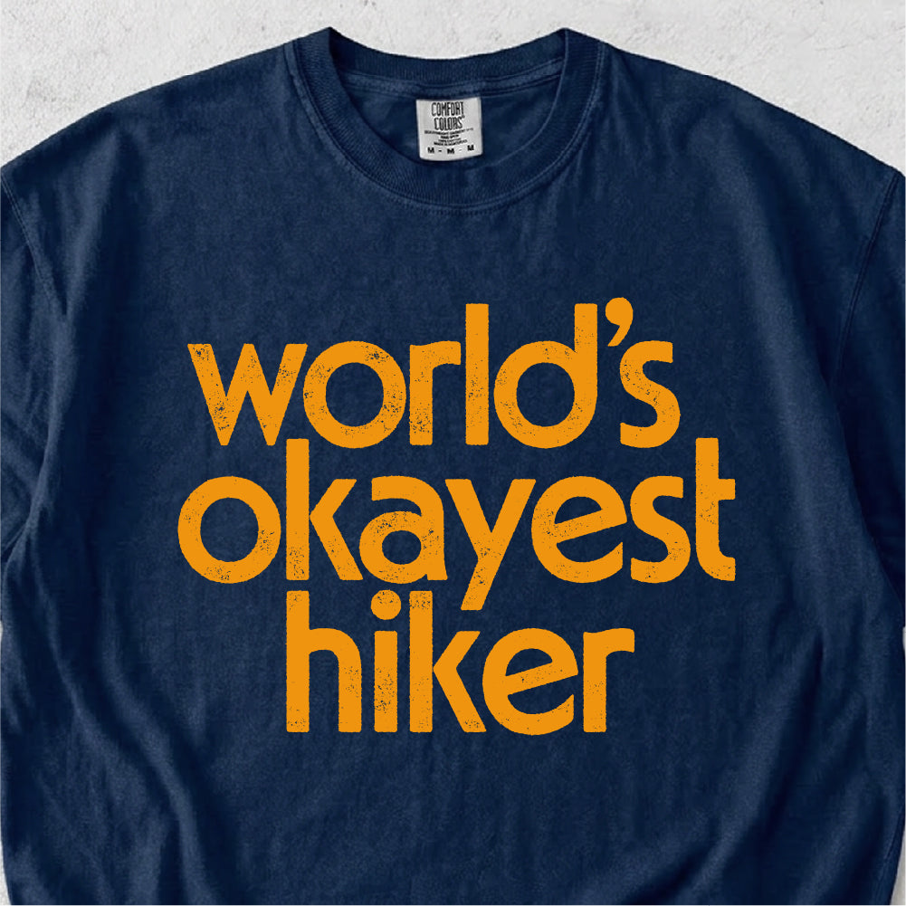 World’s Okayest Hiker Tshirt