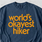 World’s Okayest Hiker Tshirt