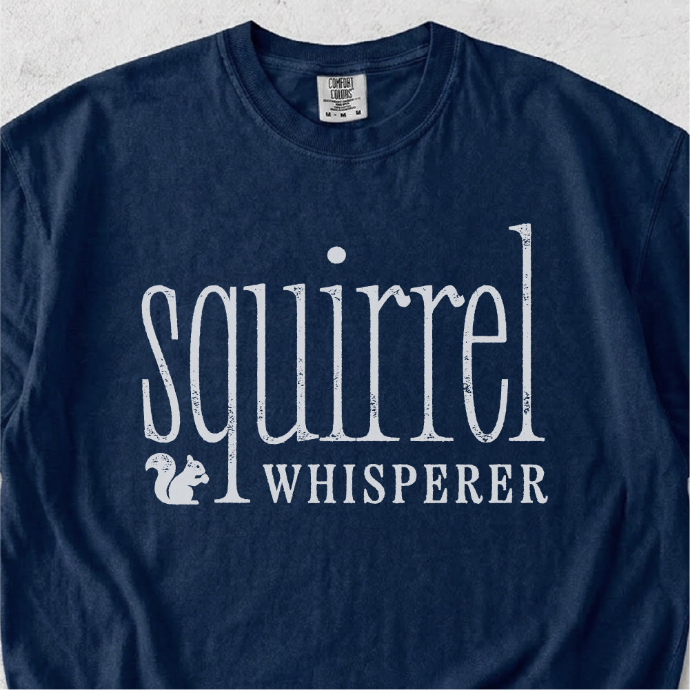 Squirrel Whisperer Tshirt
