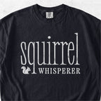 Squirrel Whisperer Tshirt