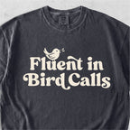 Fluent in Bird Calls Tshirt