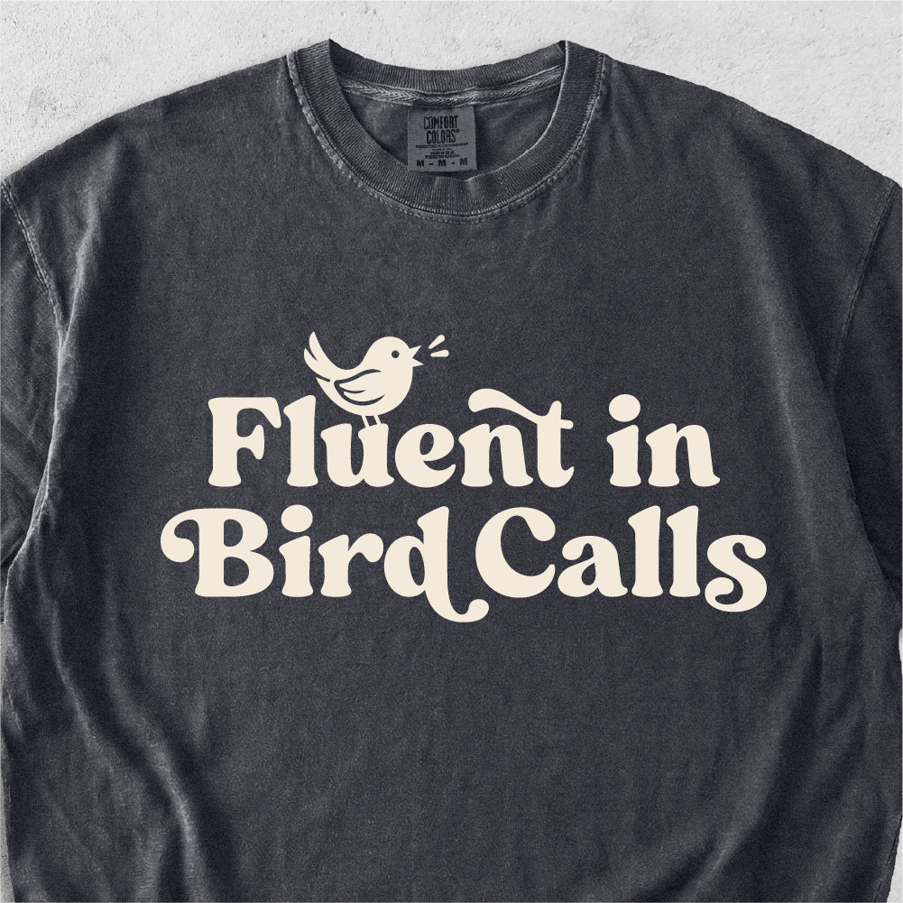 Fluent in Bird Calls Tshirt