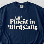 Fluent in Bird Calls Tshirt