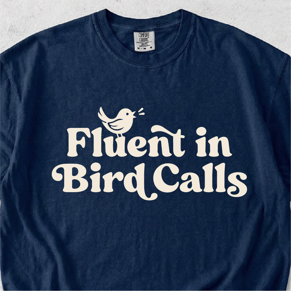 Fluent in Bird Calls Tshirt