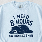 8 Hours Tshirt