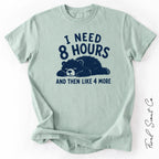 8 Hours Tshirt