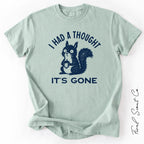 I Had A Thought Tshirt