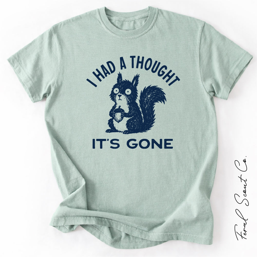 I Had A Thought Tshirt
