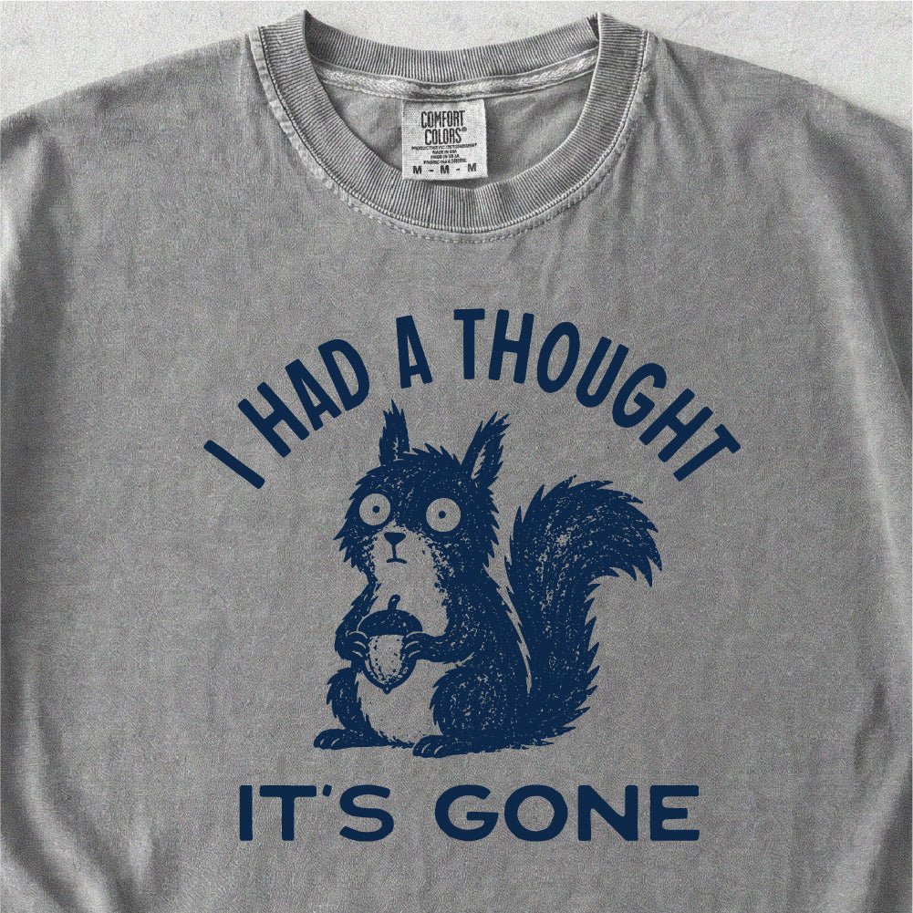 I Had A Thought Tshirt