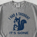 I Had A Thought Tshirt