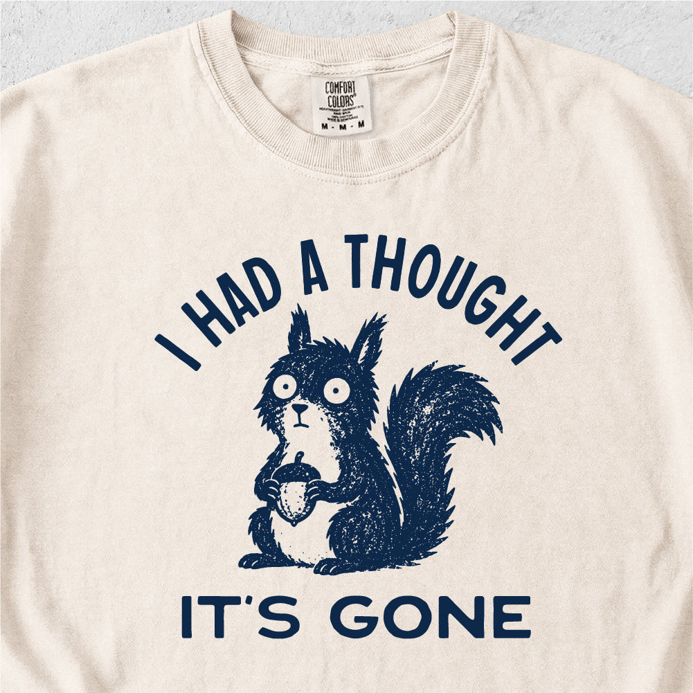 I Had A Thought Tshirt