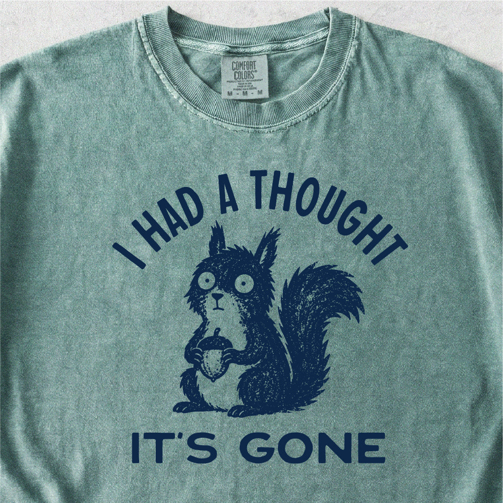 I Had A Thought Tshirt