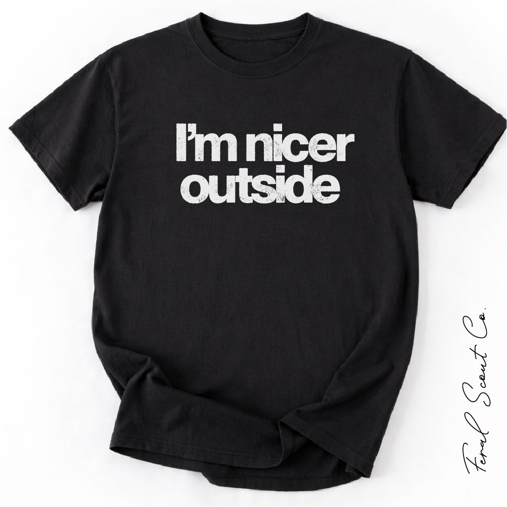 I’m Nicer Outside Tshirt