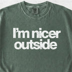 I’m Nicer Outside Tshirt