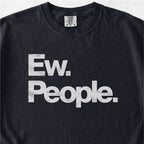 Ew People Tshirt