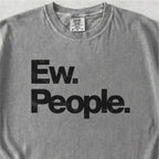 Ew People Tshirt