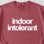 Indoor Intolerant Tshirt